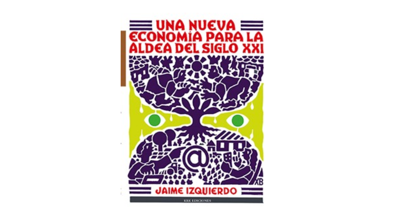 Una nueva economía para la aldea del siglo XXI